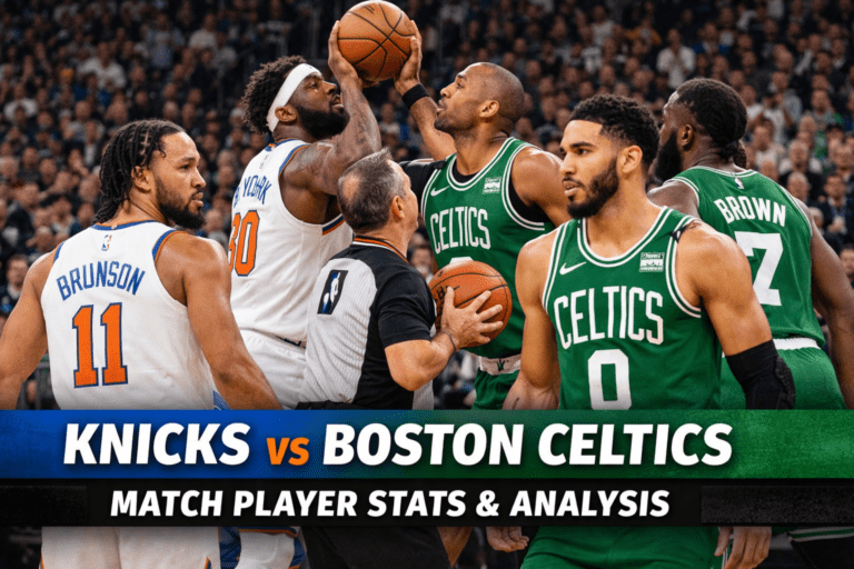 Knicks vs Boston Celtics Match Player Stats