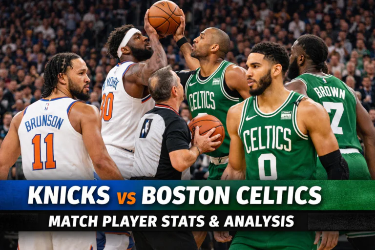 Knicks vs Boston Celtics Match Player Stats