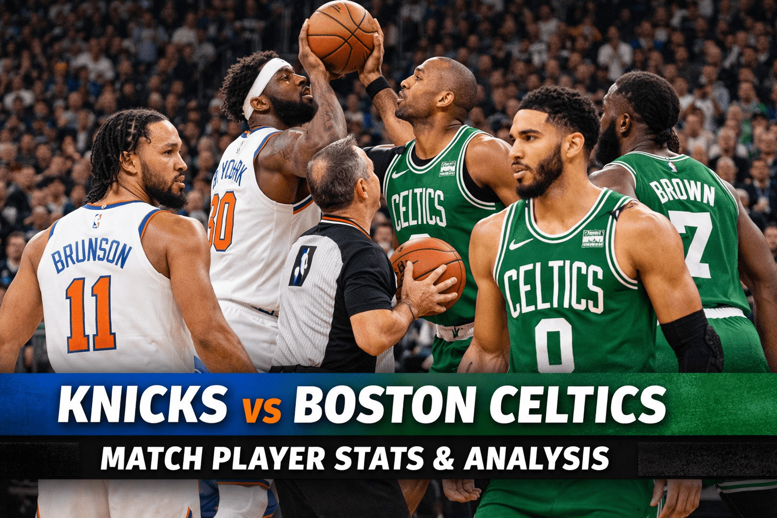 Knicks vs Boston Celtics Match Player Stats